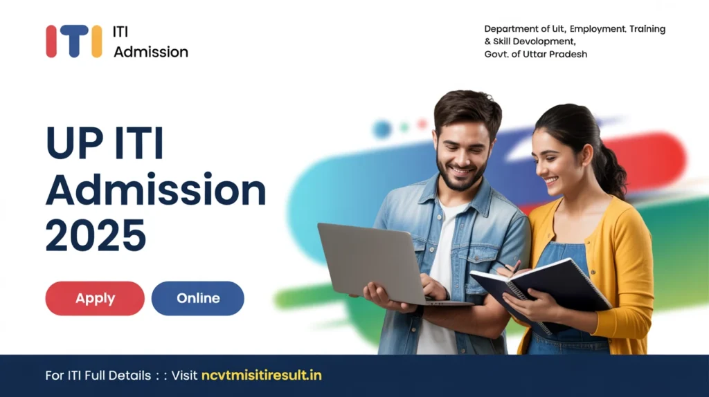 UP ITI Admission 2025: Online Form, Eligibility, Course List & Counselling Detail 1 UP ITI admission 2025-26 online apply online.